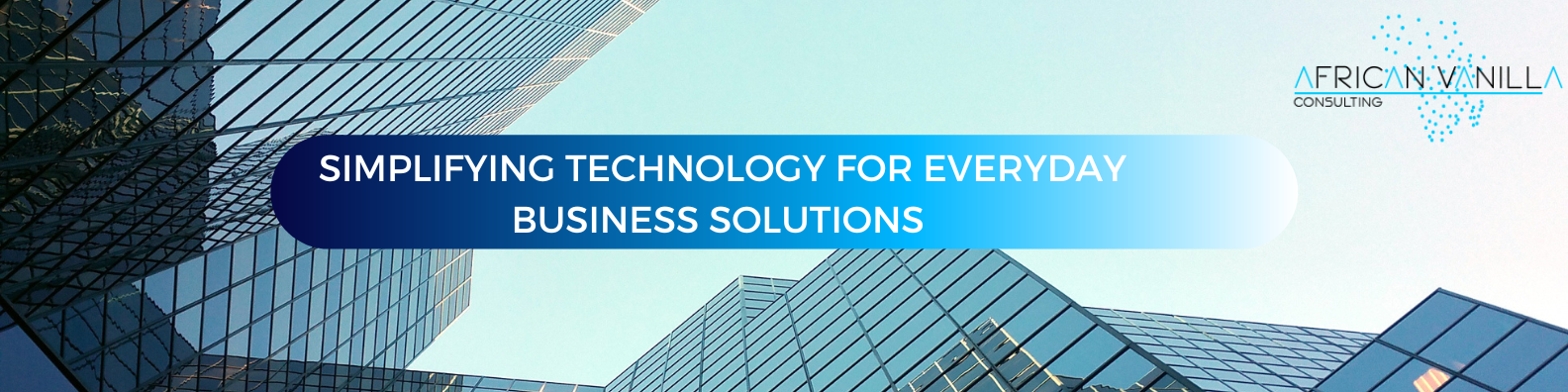 Simplifying Technology For Everyday Business Solutions